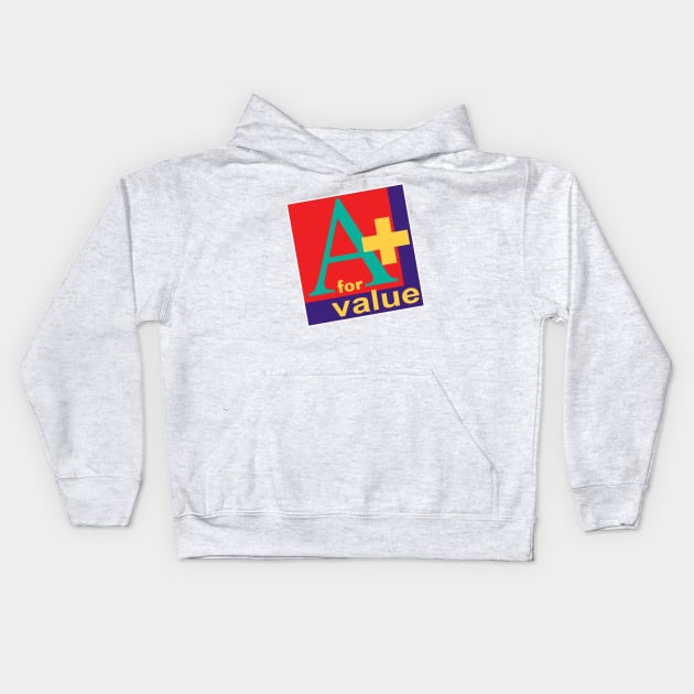 A+ for value Kids Hoodie by old_school_designs